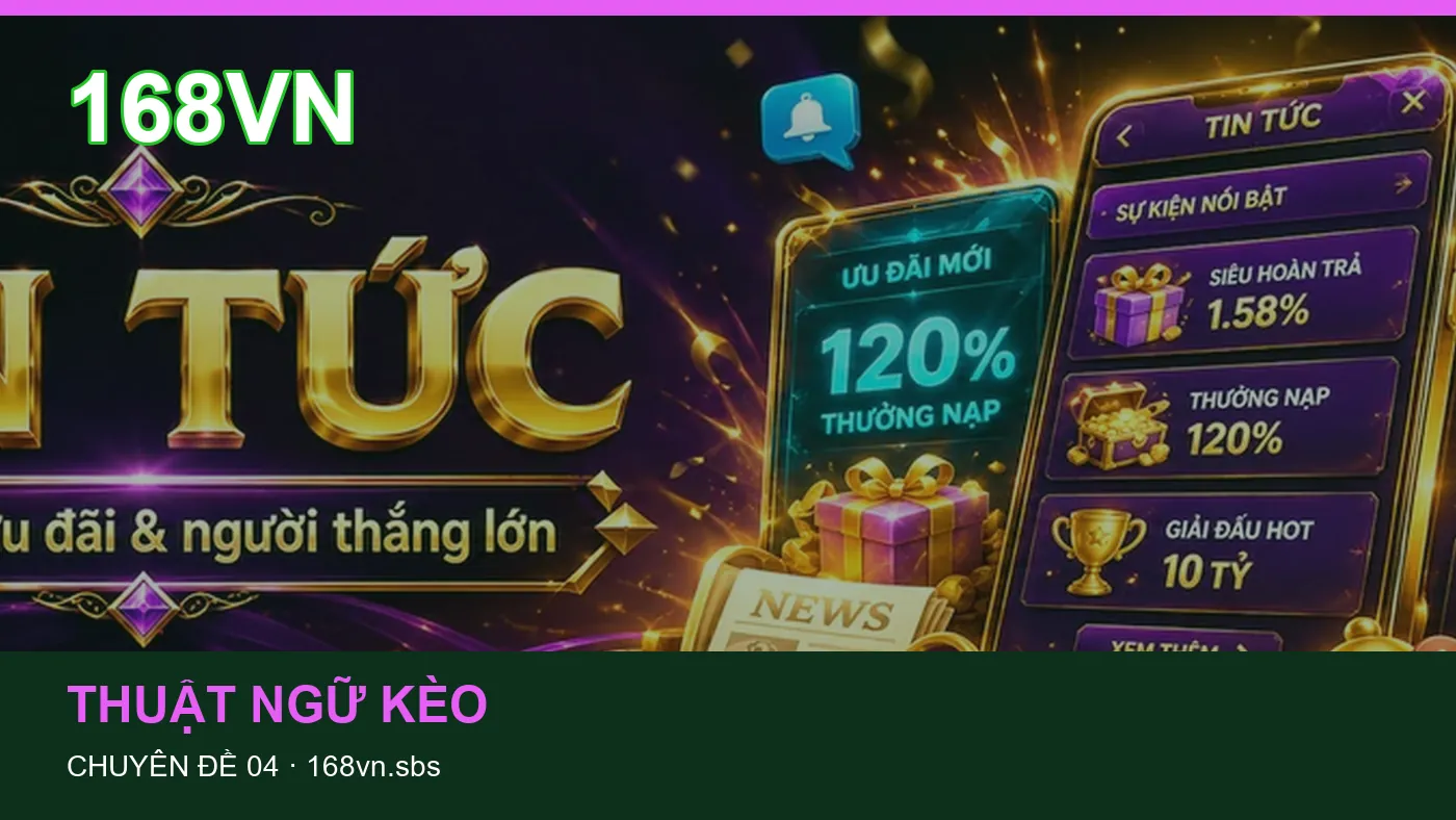 Trải nghiệm Giải đấu trên điện thoại cùng cẩm nang 168VN