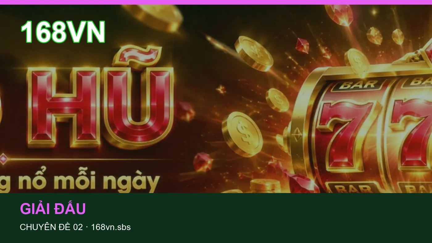 Trải nghiệm Lịch thi đấu trên điện thoại cùng cẩm nang 168VN