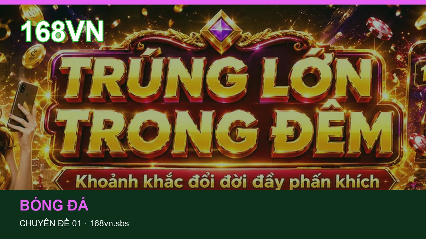 Thuật ngữ kèo: những thuật ngữ cần hiểu khi tra cứu 168VN